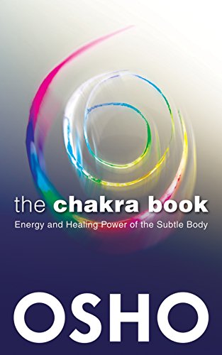 Chakra Boek: Energie en helende kracht van het subtiele lichaam