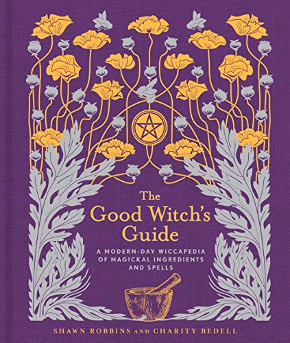 The Good Witch's Guide: een moderne wiccapedia van magische ingrediënten en spreuken (de moderne heks)