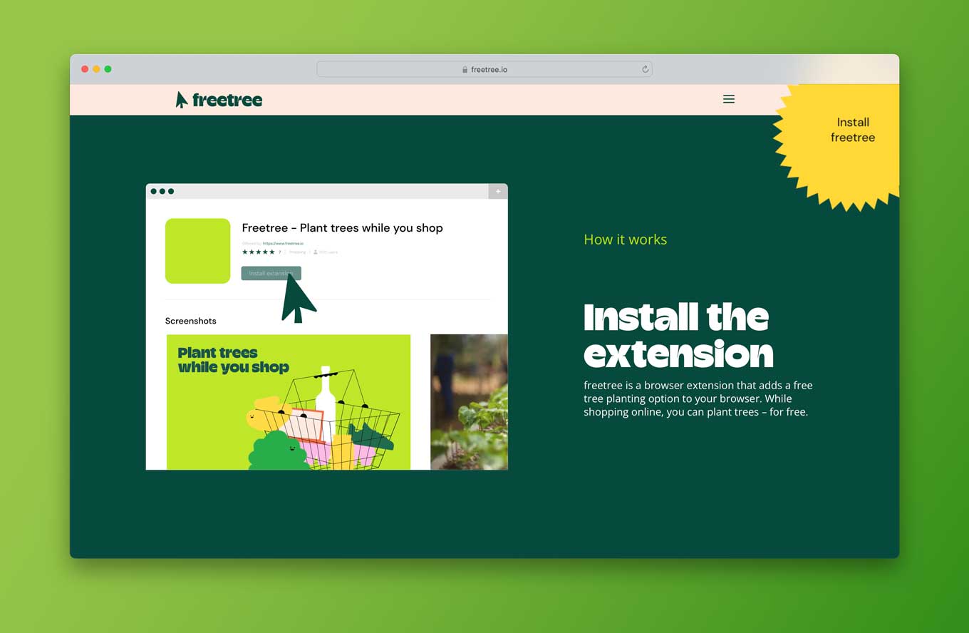 Installeer de freetree Extension. Freetree is een browserextensie die een gratis boomplantoptie aan uw browser toevoegt. Terwijl u online verzendt, kunt u bomen planten - gratis.