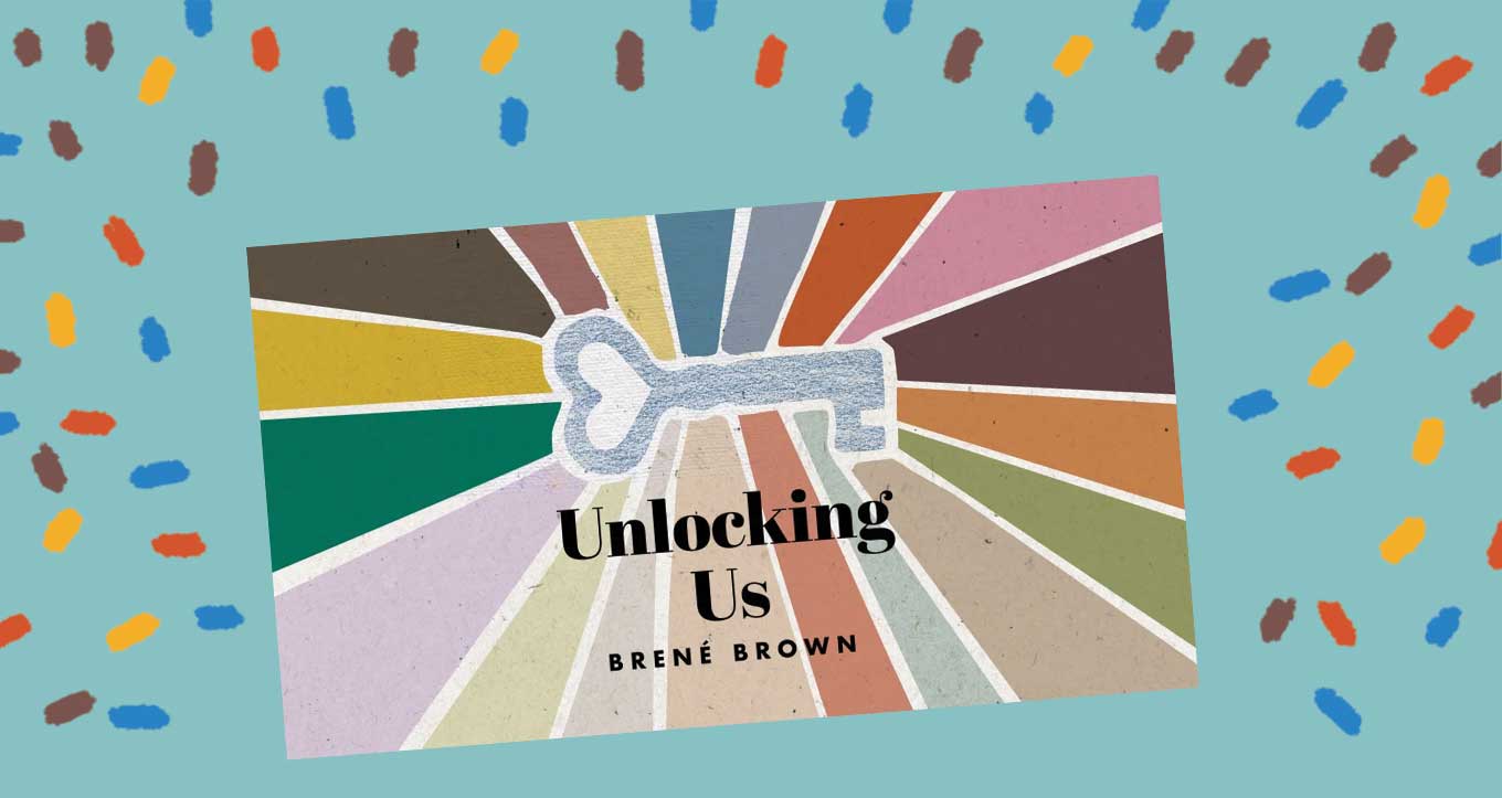 Unlocking Us met Brené Brown podcast